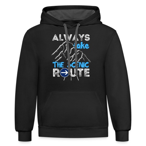 Always Take The Scenic Route Funny Sayings - Unisex Contrast Hoodie