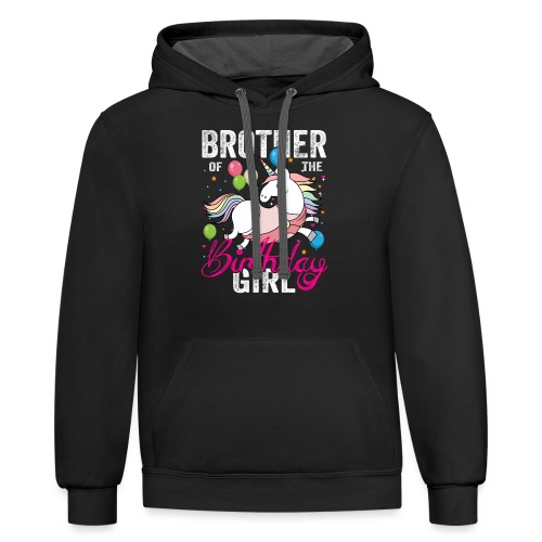 Brother of the Birthday Girl Unique Shirts - Unisex Contrast Hoodie