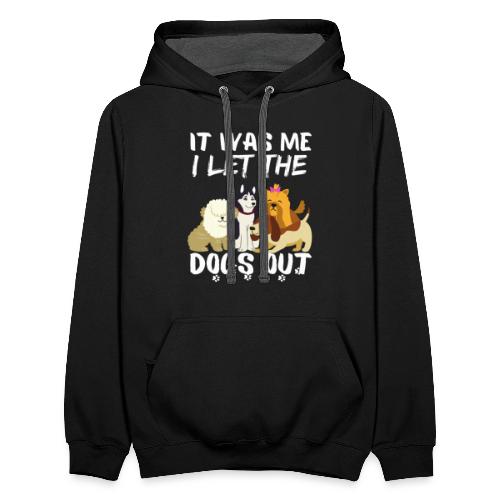 It Was Me I Let The Dogs Out Funny Dog Lovers - Unisex Contrast Hoodie