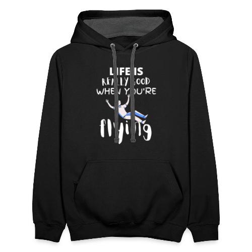 Life Is Really Good When You're Flying Funny - Unisex Contrast Hoodie