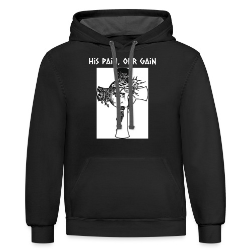 His Pain, Our Gain - Unisex Contrast Hoodie