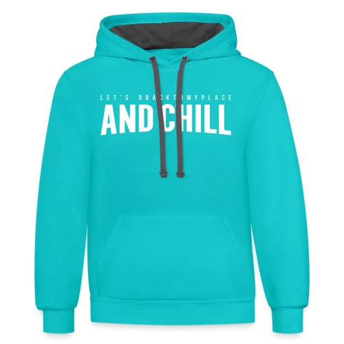 And Chill - Unisex Contrast Hoodie