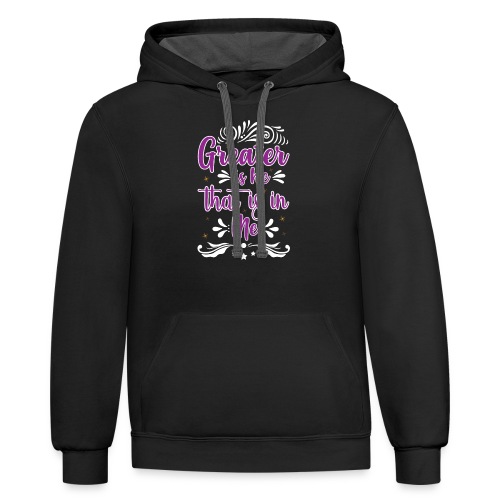 Greater is He That is in Me - Unisex Contrast Hoodie