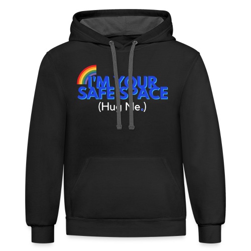 I'm Your Safe Space - Unisex Contrast Hoodie