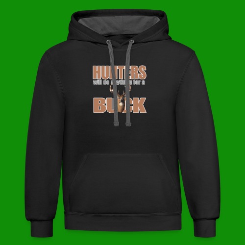 Hunters Will Do Anything For A Buck - Unisex Contrast Hoodie