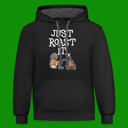 Just Roast It - Unisex Contrast Hoodie