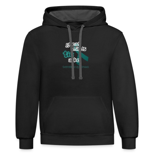 Tourette's Syndrome - Great Minds Tic Alike - Unisex Contrast Hoodie