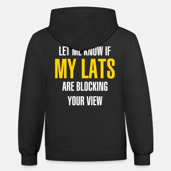 Let me know if my lats are blocking your view - Contrast Hoodie Unisex