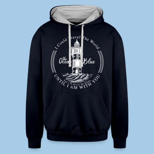 I could travel the world, the ocean blue - Unisex Contrast Hoodie