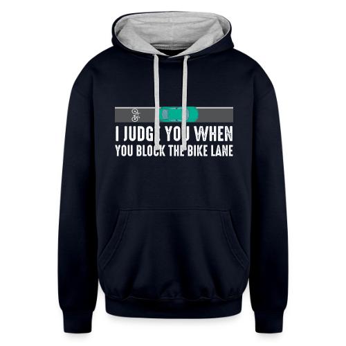 I Judge You When You Block the Bike Lane - Unisex Contrast Hoodie