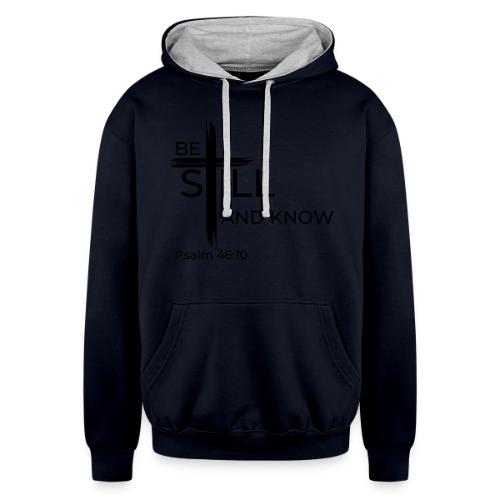 Be still and know that I AM GOD. Psalm 46:10 Shirt - Unisex Contrast Hoodie