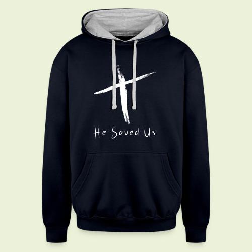 He Saved Us | White Letters - Unisex Contrast Hoodie
