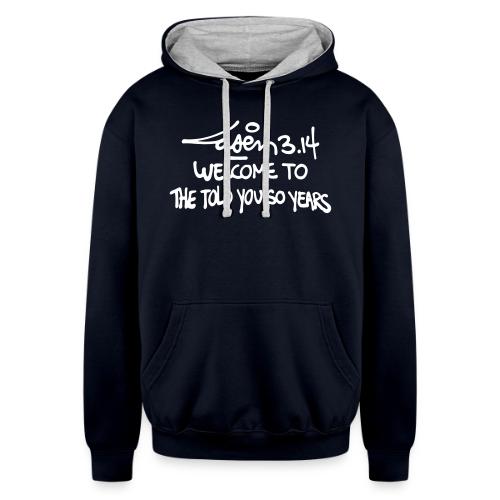 Laser 3.14: Welcome To The Told You So Years - Unisex Contrast Hoodie