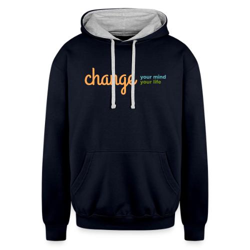 Change Your Mind Change Your Life–mental health - Unisex Contrast Hoodie