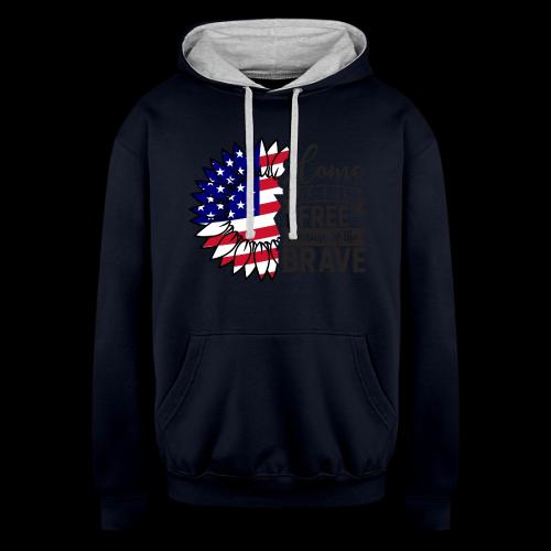 Home the free because of the brave - Unisex Contrast Hoodie