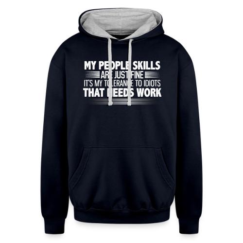 My People Skills are Fine Funny Sarcastic T-Shirt - Unisex Contrast Hoodie