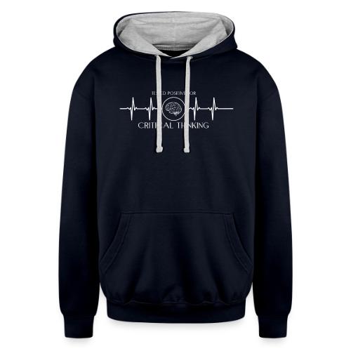 TESTED POSITIVE FOR CRITICAL THINKING WHITE - Unisex Contrast Hoodie