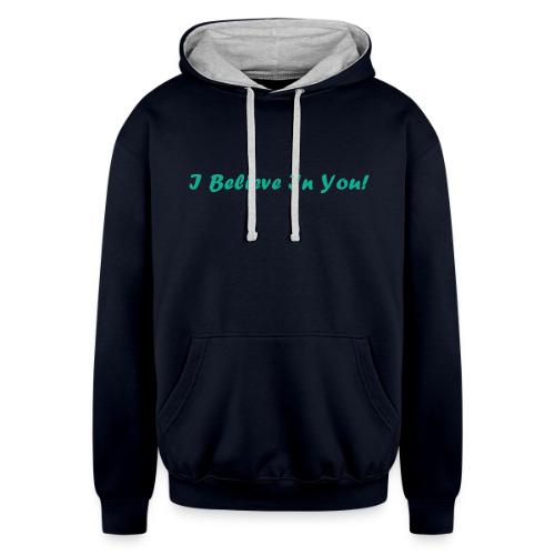 I Believe In You! - Unisex Contrast Hoodie