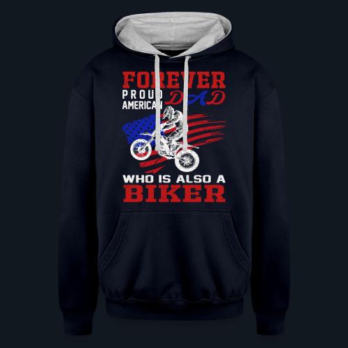 Forever Proud American Dad who is also a Biker - Unisex Contrast Hoodie