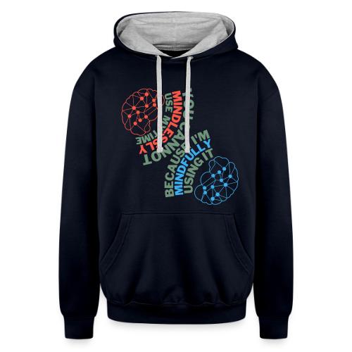 You Cannot Mindlessly Use My Time - Unisex Contrast Hoodie