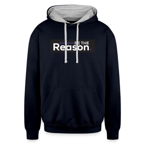 Be The Reason - Unisex Contrast Hoodie