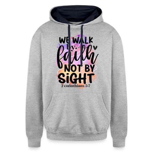Harmony Collection - We Walk by Faith not by Sight - Unisex Contrast Hoodie