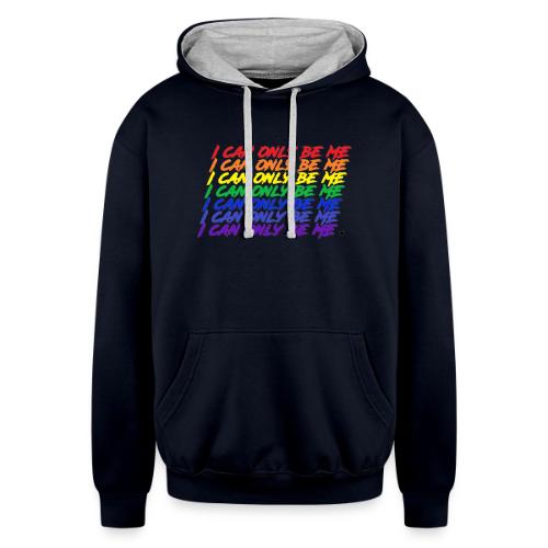 I Can Only Be Me (Pride) - Unisex Contrast Hoodie