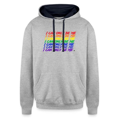 I Can Only Be Me (Pride) - Unisex Contrast Hoodie