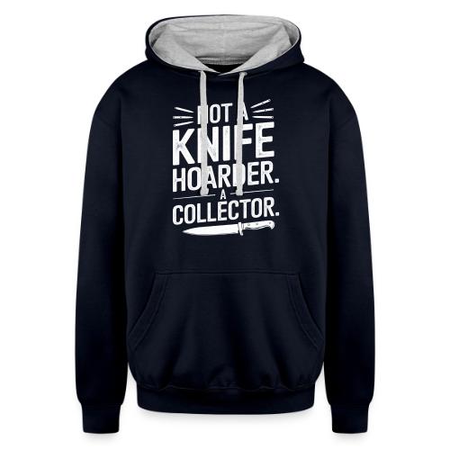 Not a Knife Hoarder. A Collector. - Unisex Contrast Hoodie