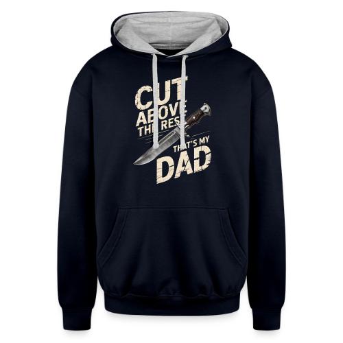 Cut Above the Rest. That s My Dad - Unisex Contrast Hoodie