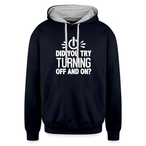 Did You Turn It Off and On Again Shirt - Unisex Contrast Hoodie