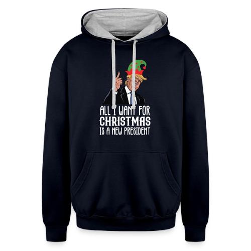 All I Want For Christmas Is A New President Gift - Unisex Contrast Hoodie