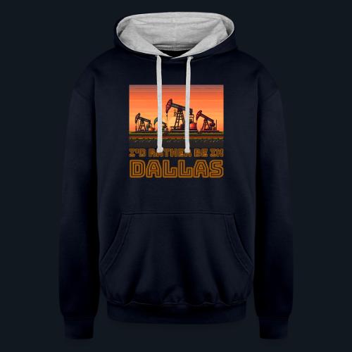 I'd rather be in Dallas - Unisex Contrast Hoodie