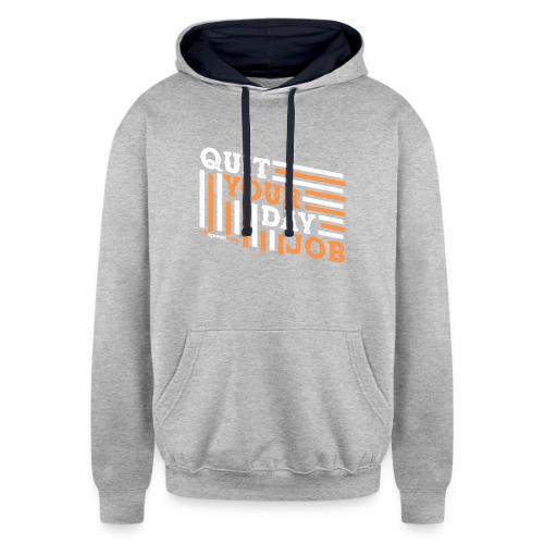 Quit Your Day Job - Unisex Contrast Hoodie