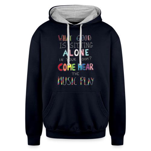 What Good is Sitting Alone in your Room? - Unisex Contrast Hoodie