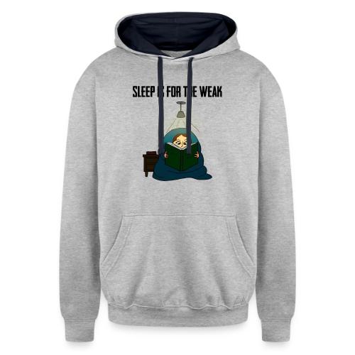 Sleep is for the Weak - Unisex Contrast Hoodie