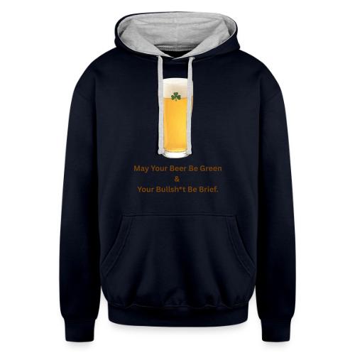 May Your Beer Be Green T-Shirt | Funny St. Patrick - Unisex Contrast Hoodie