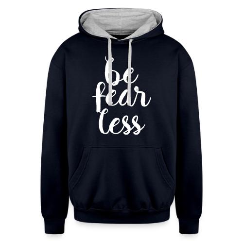 Be Fearless - Unisex Contrast Hoodie