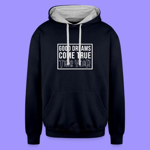 Good Dreams Come True This Year - New Year Wishes - Unisex Contrast Hoodie