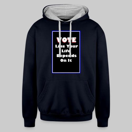 Vote Like Your Life Depends On It - Unisex Contrast Hoodie
