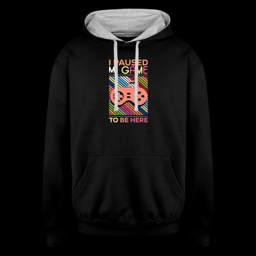 I Paused My Game to Be Here - Unisex Contrast Hoodie