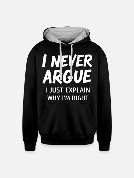 Never Argue Explain Right Tee - Unisex Contrast Hoodie - black/heather gray
