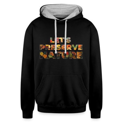Let's Preserve Nature - Unisex Contrast Hoodie