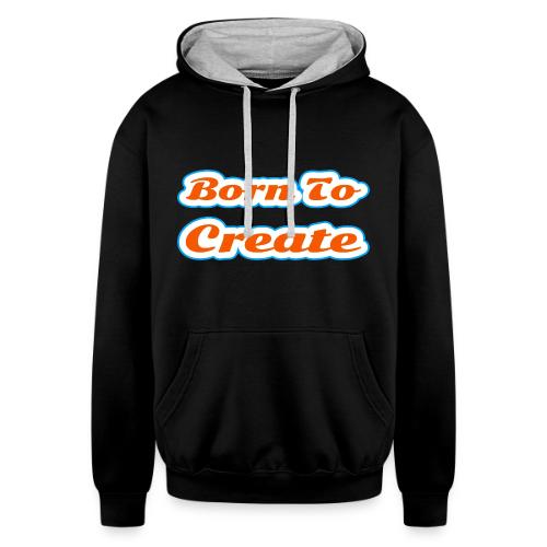 Born to Create — Creative Soul Script - Unisex Contrast Hoodie
