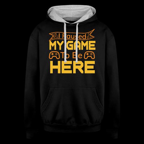 I Paused My Game To Be Here - Unisex Contrast Hoodie