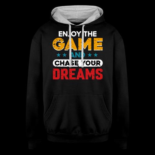Enjoy The Game, Chase Your Dreams - Unisex Contrast Hoodie