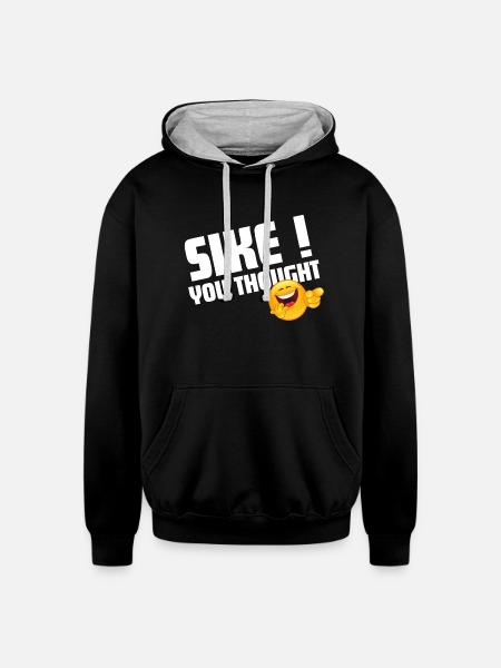 sike you thought! - Unisex Contrast Hoodie - black/heather gray