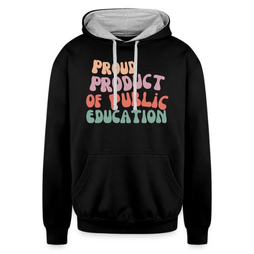 Proud product of public education - Unisex Contrast Hoodie
