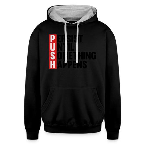 Push Persist until something happens - Unisex Contrast Hoodie