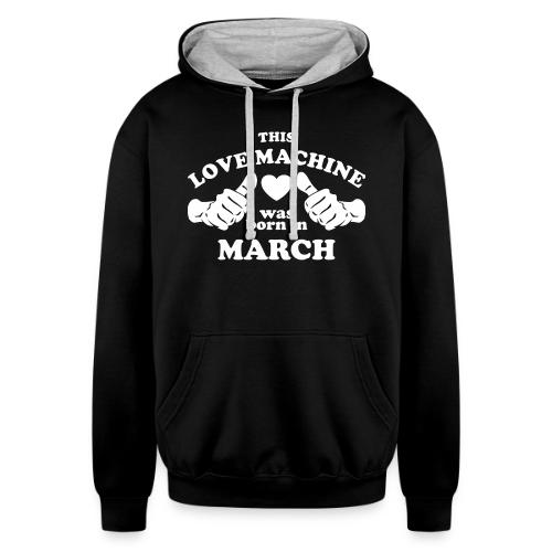 This Love Machine Was Born In March - Unisex Contrast Hoodie